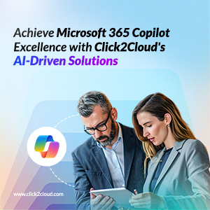 Blog-Achieve Microsoft 365 Copilot Excellence with Click2Cloud's AI-Driven Solutions-Click2Cloud