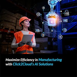 Blog-Maximize Efficiency in Manufacturing with Click2Cloud’s AI Solutions-Click2Cloud