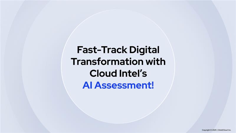 Fast-Track Digital Transformation with Cloud Intel’s AI Assessment!-Click2Cloud